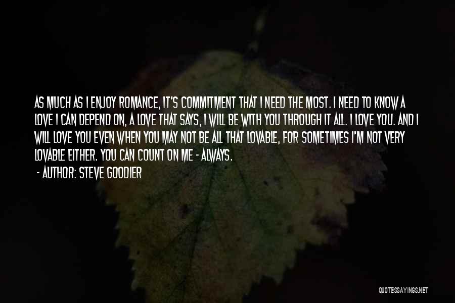 I Need Someone Love Quotes By Steve Goodier