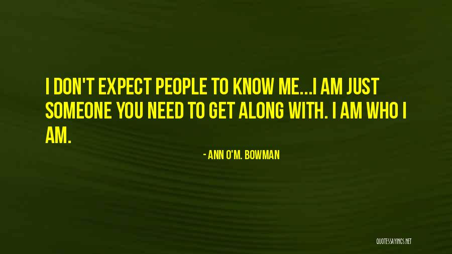 I Need Someone Quotes By Ann O'M. Bowman I Need Someone Quotes By Ann O'M. Bowman