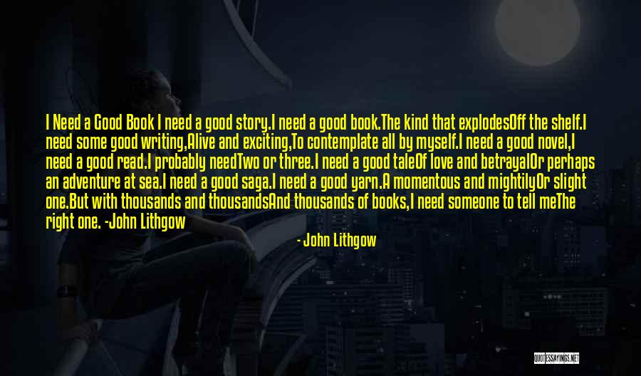 I Need Someone Quotes By John Lithgow I Need Someone Quotes By John Lithgow