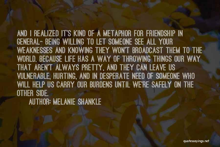 I Need Someone Real Quotes By Melanie Shankle