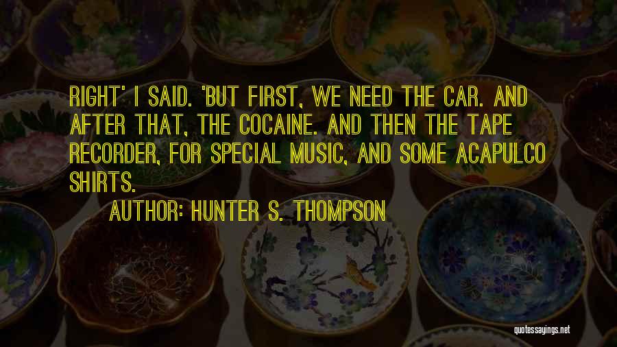 I Need Someone Special Quotes By Hunter S. Thompson