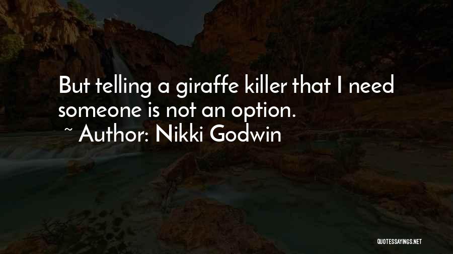 I Need Someone That Quotes By Nikki Godwin