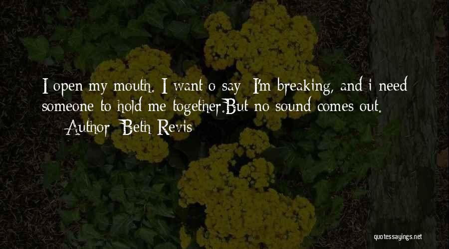 I Need Someone To Hold Me Quotes By Beth Revis
