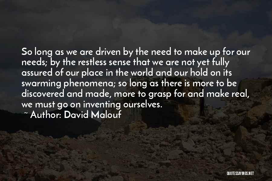 I Need Someone To Hold Me Quotes By David Malouf