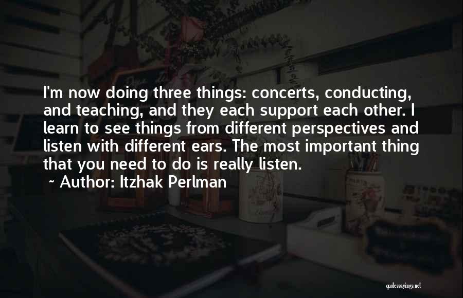 I Need Someone To Listen Quotes By Itzhak Perlman