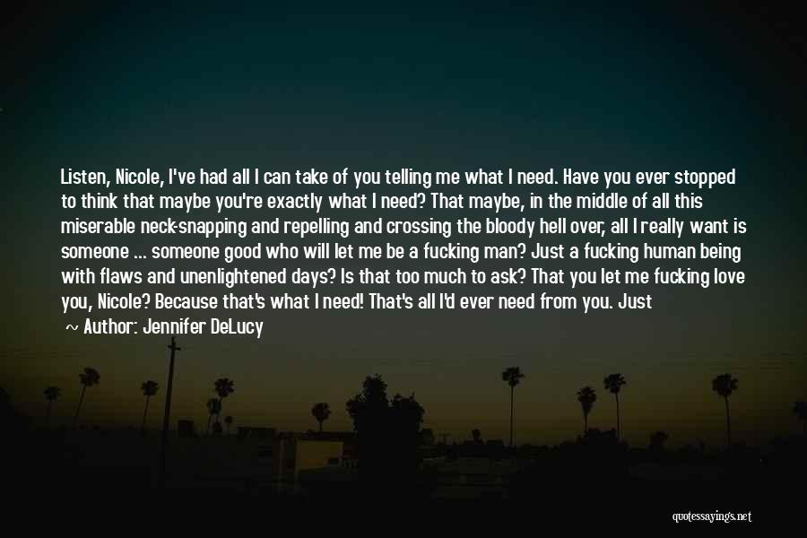 I Need Someone To Listen Quotes By Jennifer DeLucy