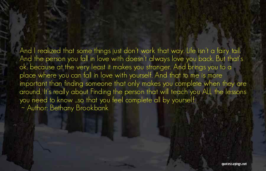 I Need Someone To Love Me Quotes By Bethany Brookbank