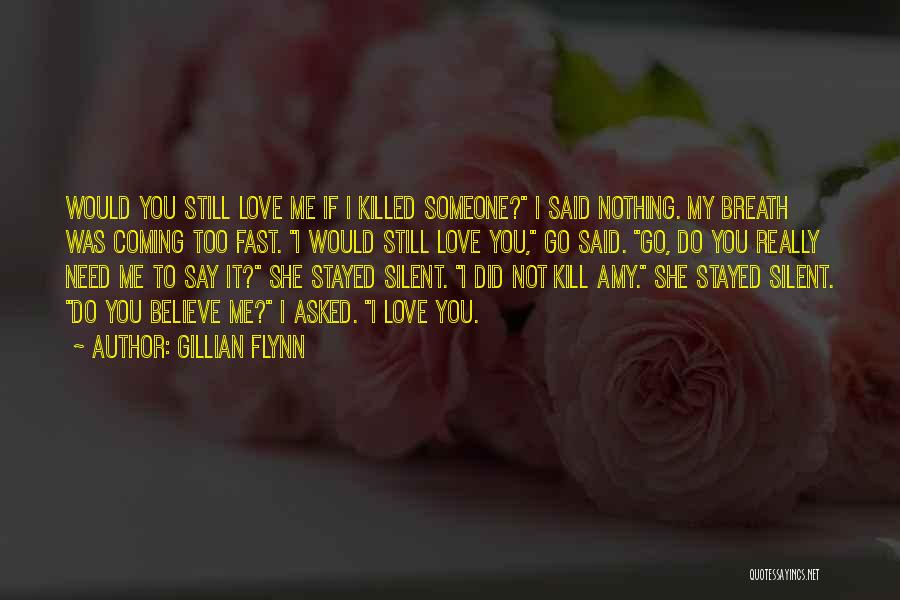 I Need Someone To Love Me Quotes By Gillian Flynn