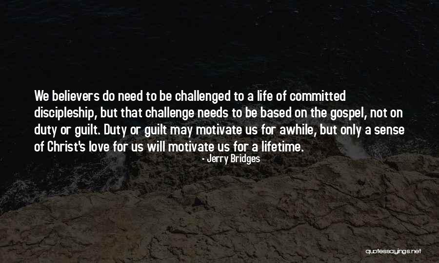 I Need Someone To Motivate Me Quotes By Jerry Bridges