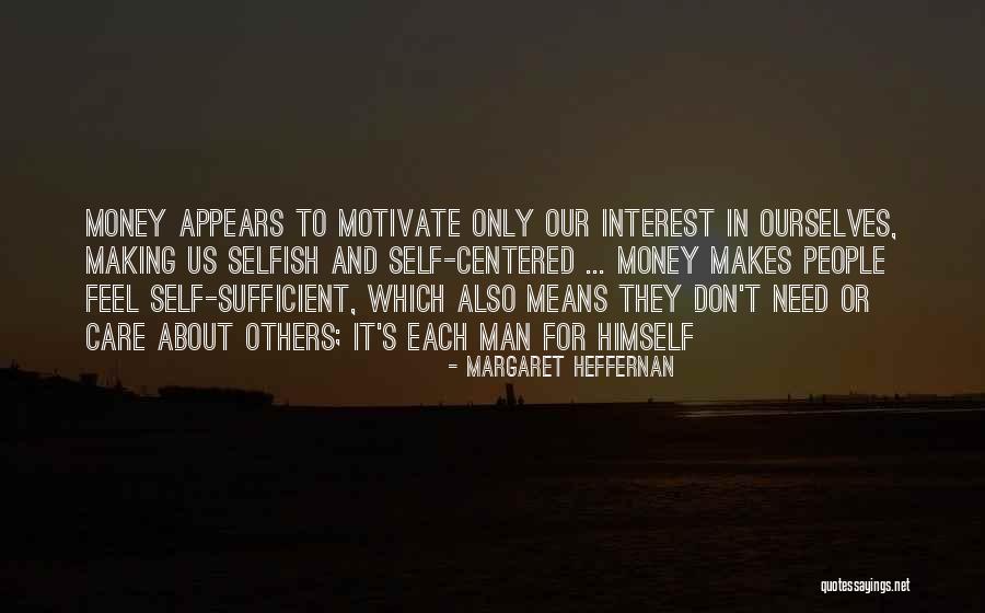 I Need Someone To Motivate Me Quotes By Margaret Heffernan