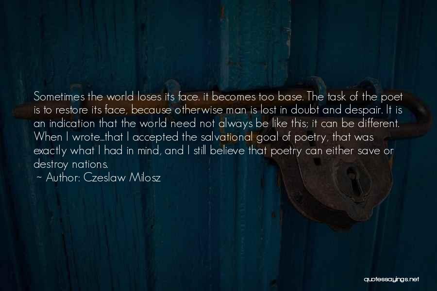I Need Someone To Save Me Quotes By Czeslaw Milosz