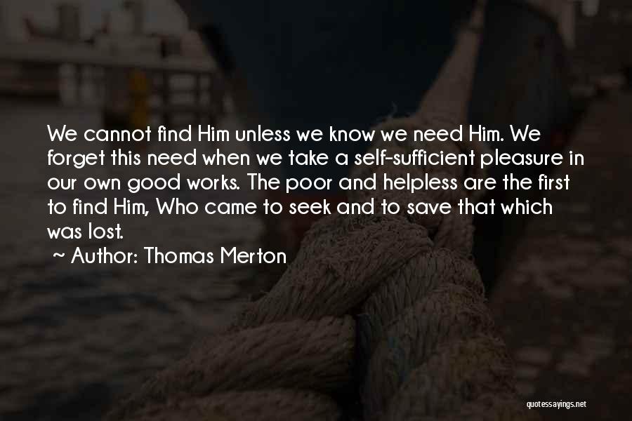 I Need Someone To Save Me Quotes By Thomas Merton