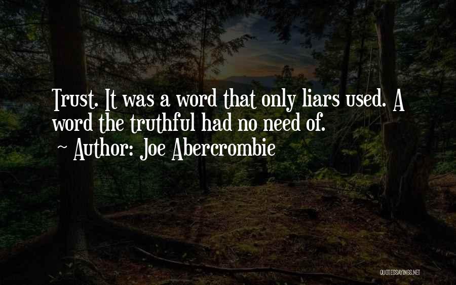 I Need Someone To Trust Quotes By Joe Abercrombie