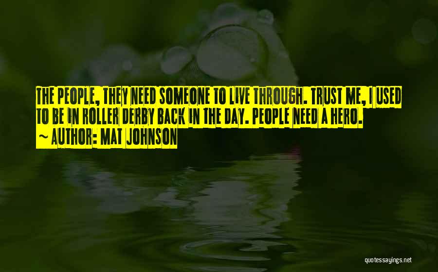 I Need Someone To Trust Quotes By Mat Johnson
