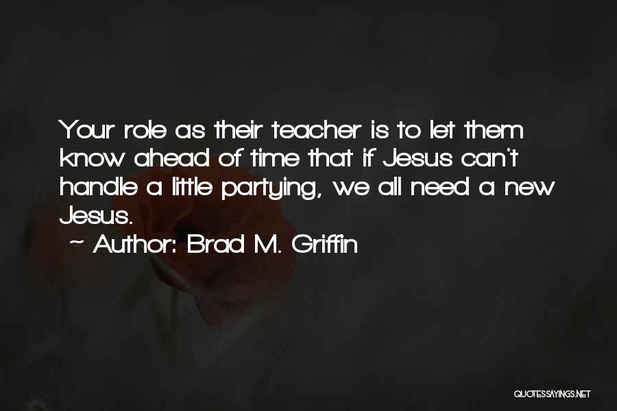 I Need Someone Who Can Handle Me Quotes By Brad M. Griffin