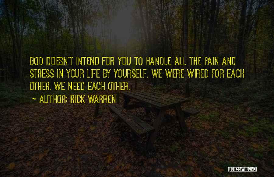 I Need Someone Who Can Handle Me Quotes By Rick Warren