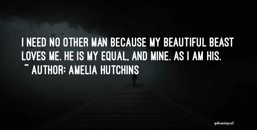 I Need Someone Who Loves Me Quotes By Amelia Hutchins