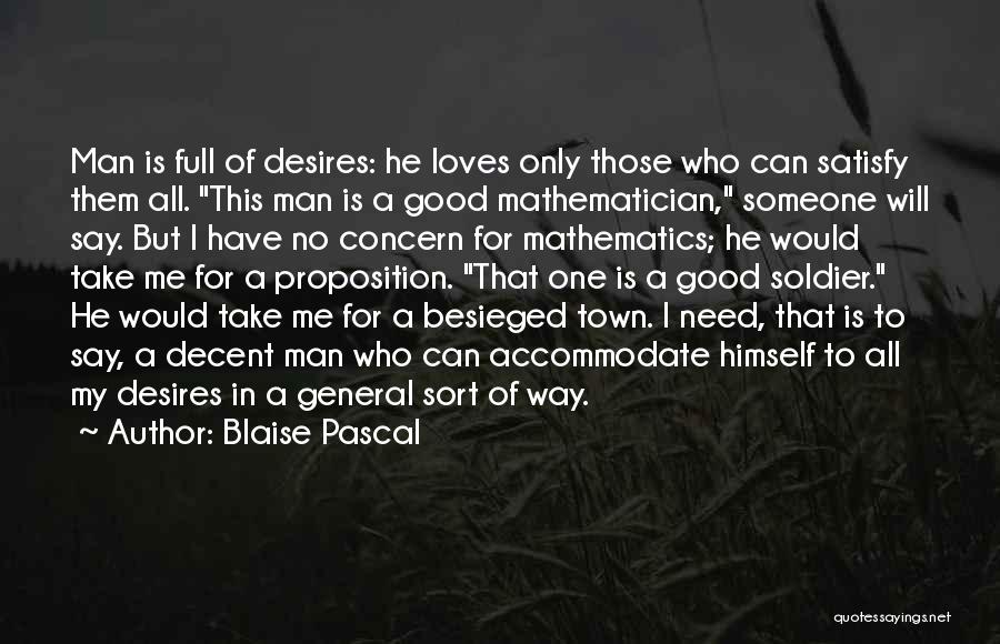 I Need Someone Who Loves Me Quotes By Blaise Pascal