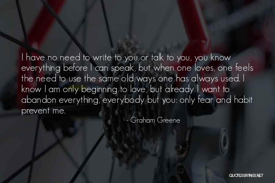 I Need Someone Who Loves Me Quotes By Graham Greene