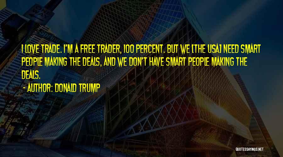 I Need Someone Who Will Love Me Quotes By Donald Trump