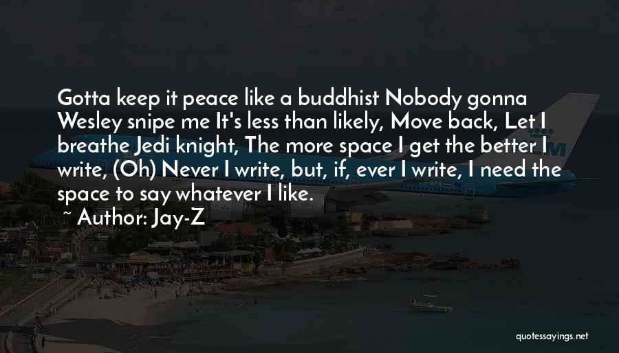 I Need Space Quotes By Jay-Z