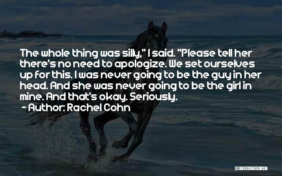 I Need That Girl Quotes By Rachel Cohn