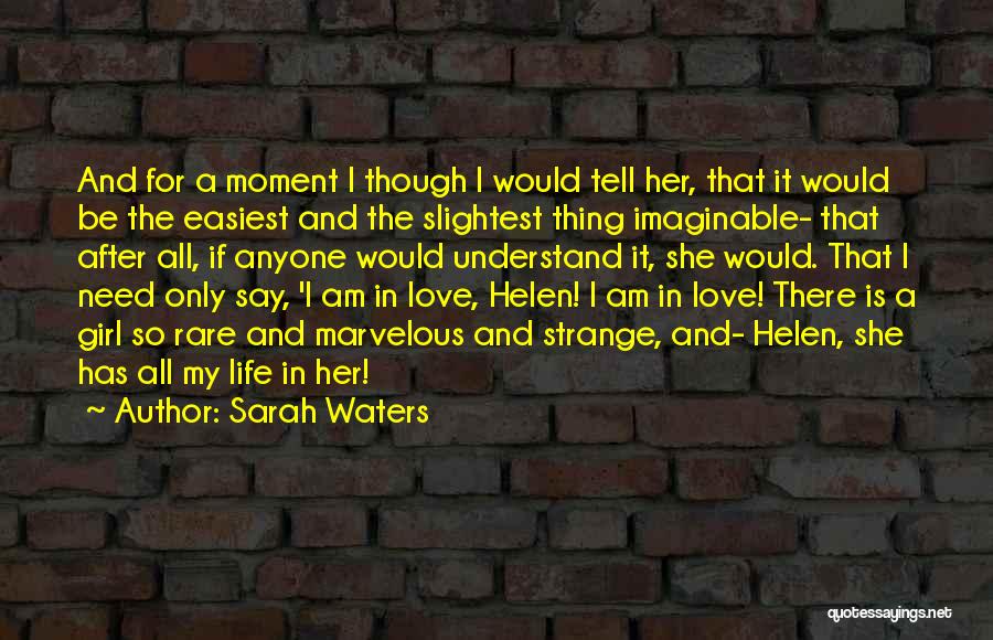 I Need That Girl Quotes By Sarah Waters