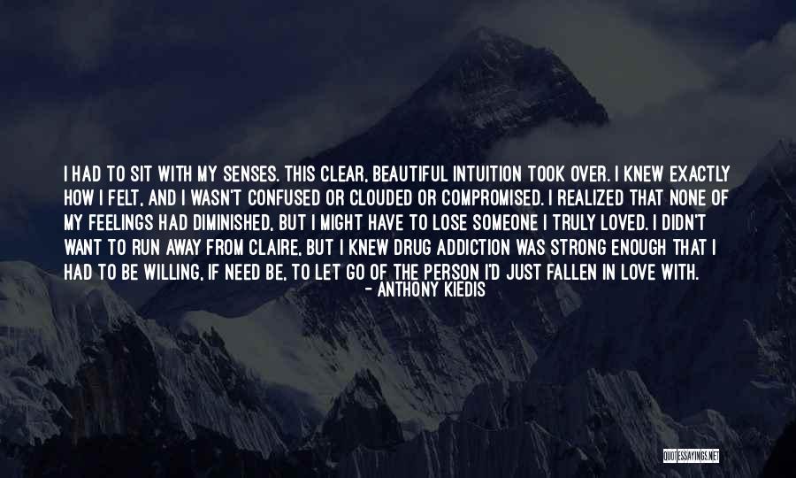 I Need That Someone Quotes By Anthony Kiedis I Need That Someone Quotes By Anthony Kiedis