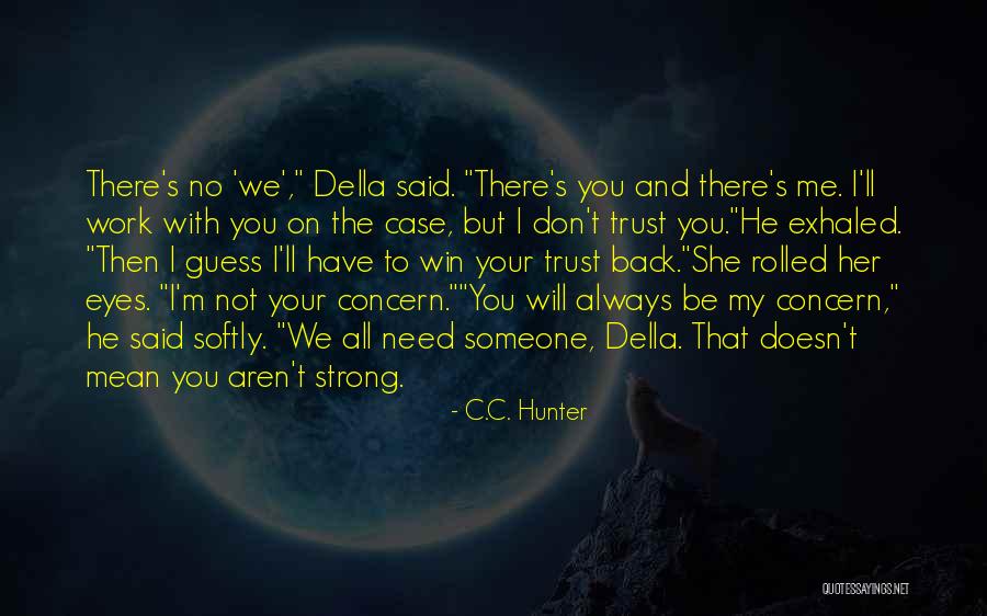 I Need That Someone Quotes By C.C. Hunter I Need That Someone Quotes By C.C. Hunter