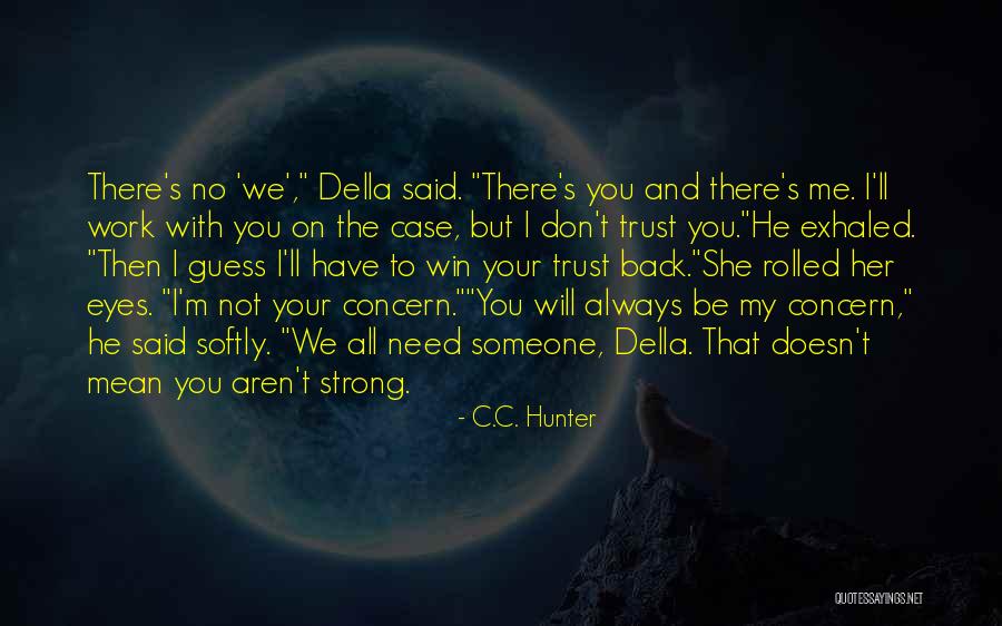 I Need That Someone Quotes By C.C. Hunter