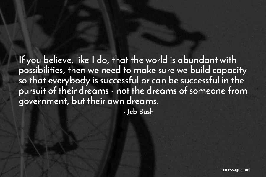 I Need That Someone Quotes By Jeb Bush