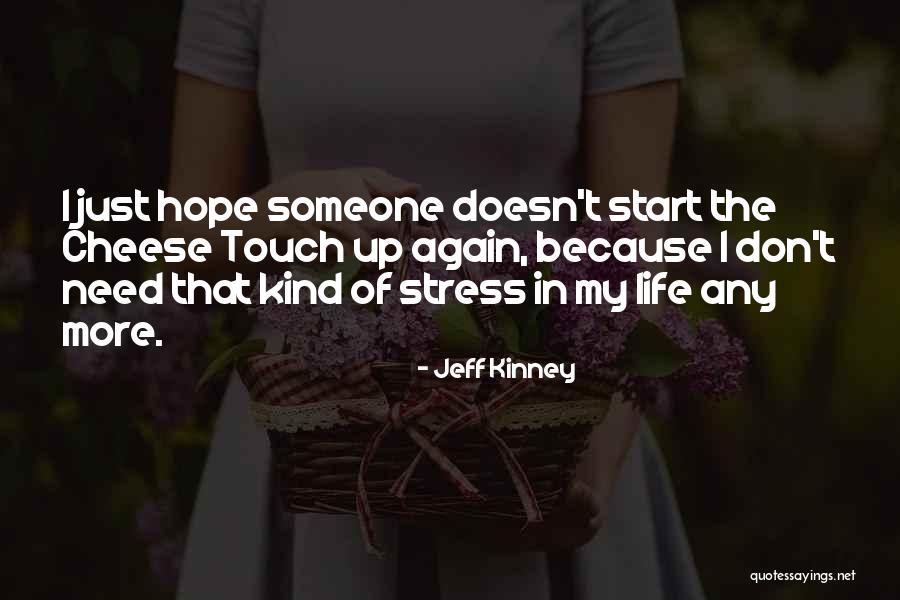 I Need That Someone Quotes By Jeff Kinney I Need That Someone Quotes By Jeff Kinney