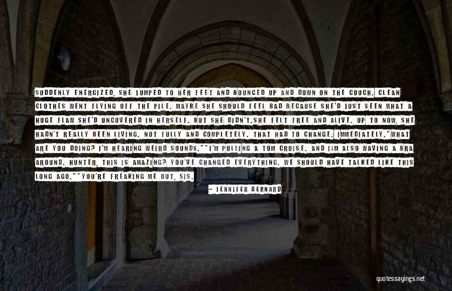 I Need That Someone Quotes By Jennifer Bernard I Need That Someone Quotes By Jennifer Bernard