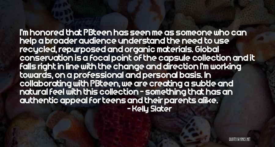 I Need That Someone Quotes By Kelly Slater I Need That Someone Quotes By Kelly Slater