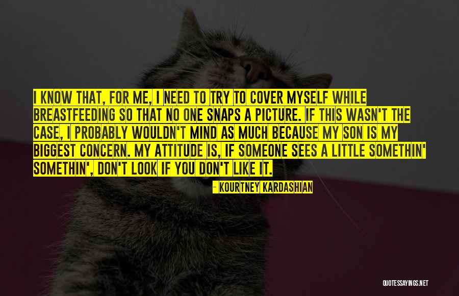 I Need That Someone Quotes By Kourtney Kardashian I Need That Someone Quotes By Kourtney Kardashian