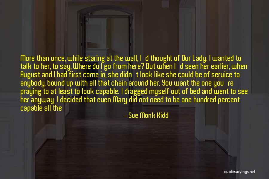 I Need That Someone Quotes By Sue Monk Kidd I Need That Someone Quotes By Sue Monk Kidd
