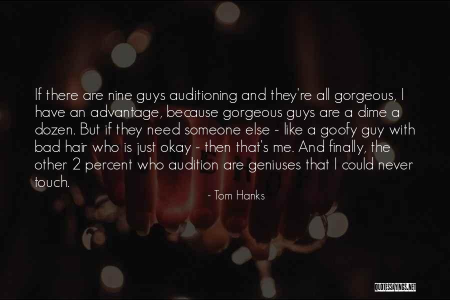 I Need That Someone Quotes By Tom Hanks