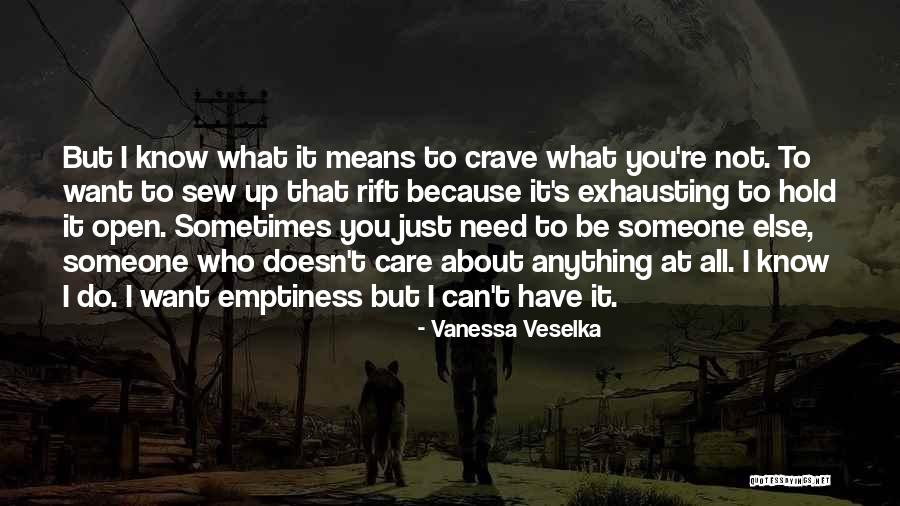 I Need That Someone Quotes By Vanessa Veselka I Need That Someone Quotes By Vanessa Veselka