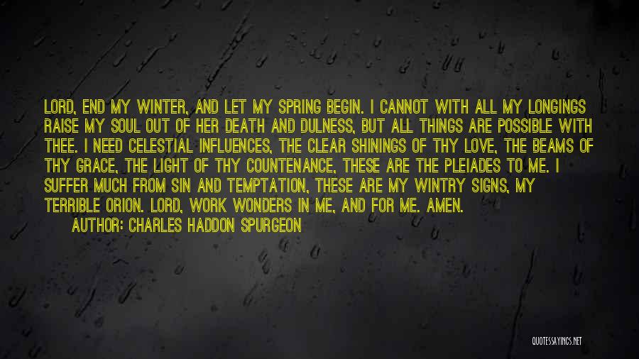 I Need Thee Quotes By Charles Haddon Spurgeon