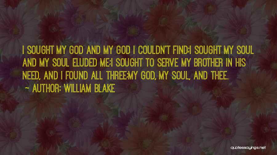 I Need Thee Quotes By William Blake