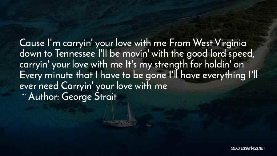 I Need To Be Your Everything Quotes By George Strait