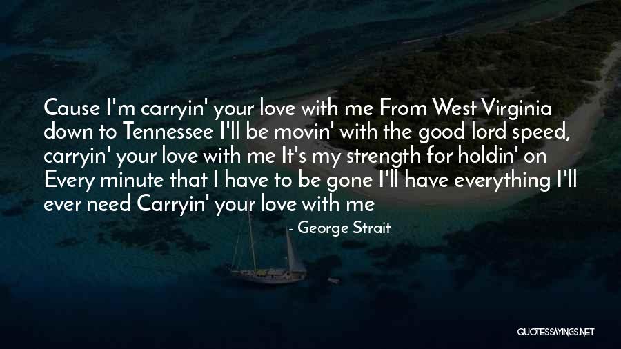 I Need To Be Your Everything Quotes By George Strait