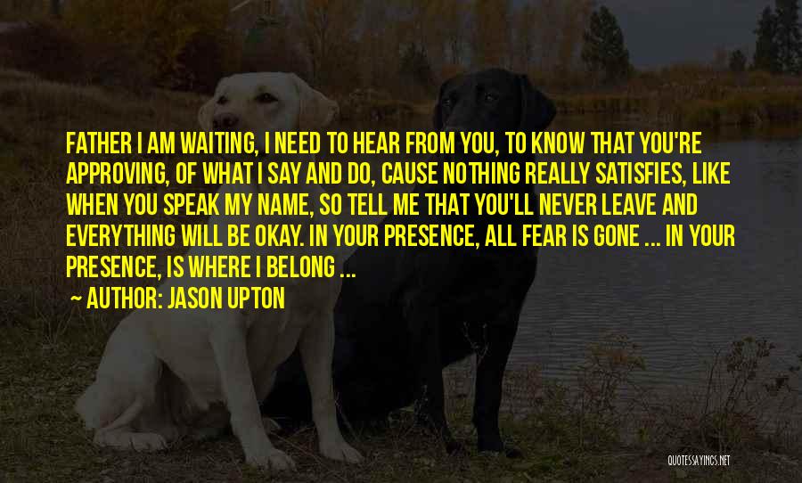 I Need To Be Your Everything Quotes By Jason Upton