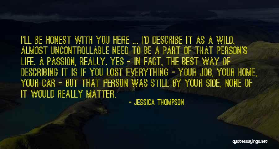 I Need To Be Your Everything Quotes By Jessica Thompson