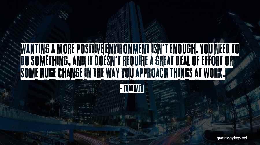 I Need To Change My Approach Quotes By Tom Rath I Need To Change My Approach Quotes By Tom Rath
