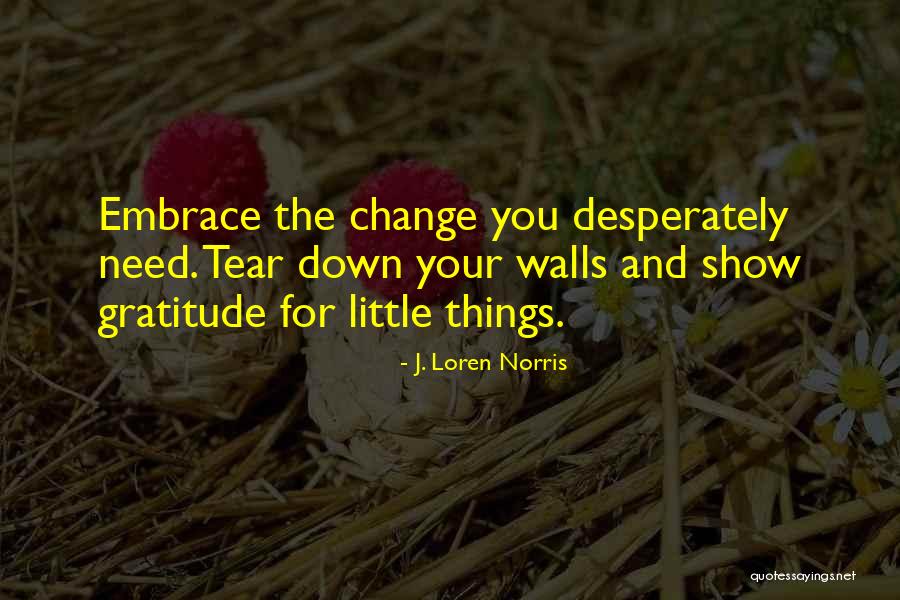 I Need To Change My Attitude Quotes By J. Loren Norris I Need To Change My Attitude Quotes By J. Loren Norris