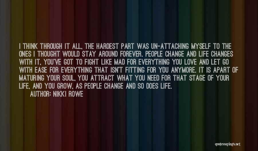 I Need To Change My Life Around Quotes By Nikki Rowe