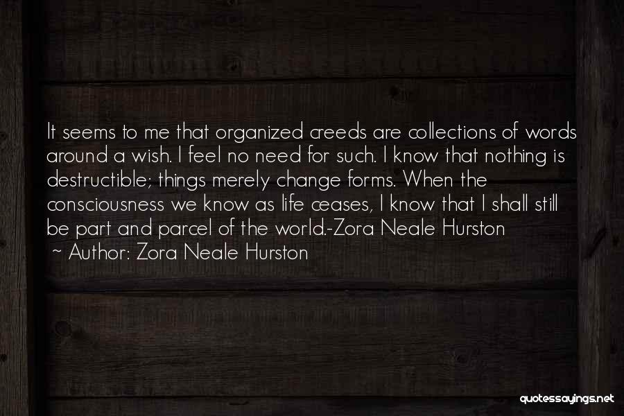 I Need To Change My Life Around Quotes By Zora Neale Hurston