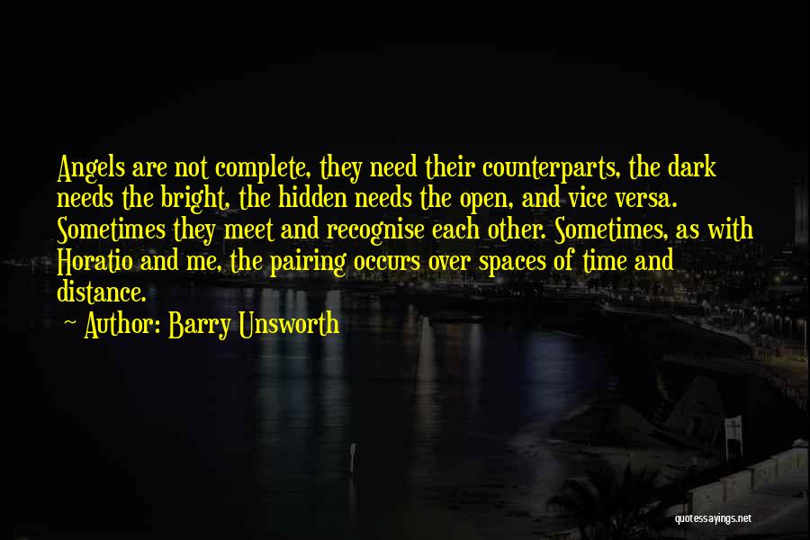 I Need To Distance Myself From You Quotes By Barry Unsworth