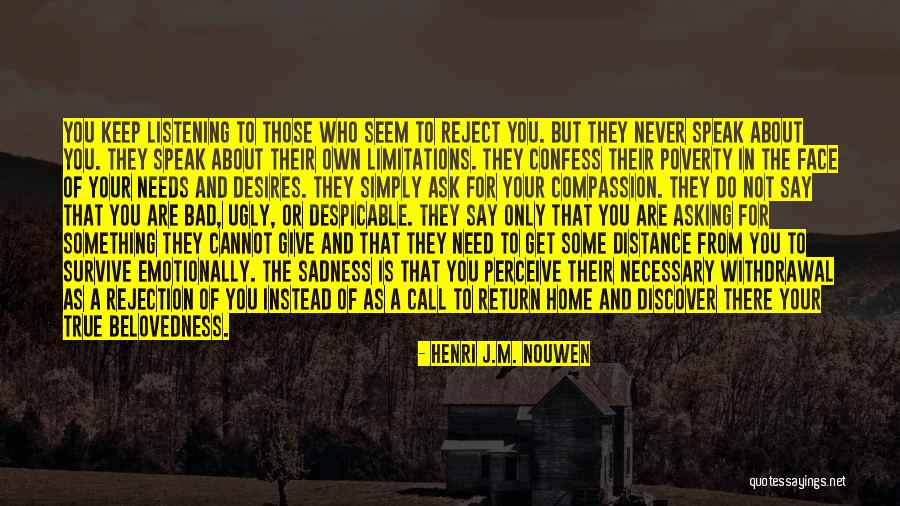 I Need To Distance Myself From You Quotes By Henri J.M. Nouwen